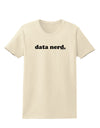 Data Nerd Simple Text Womens T-Shirt by TooLoud-Womens T-Shirt-TooLoud-Natural-X-Small-Davson Sales