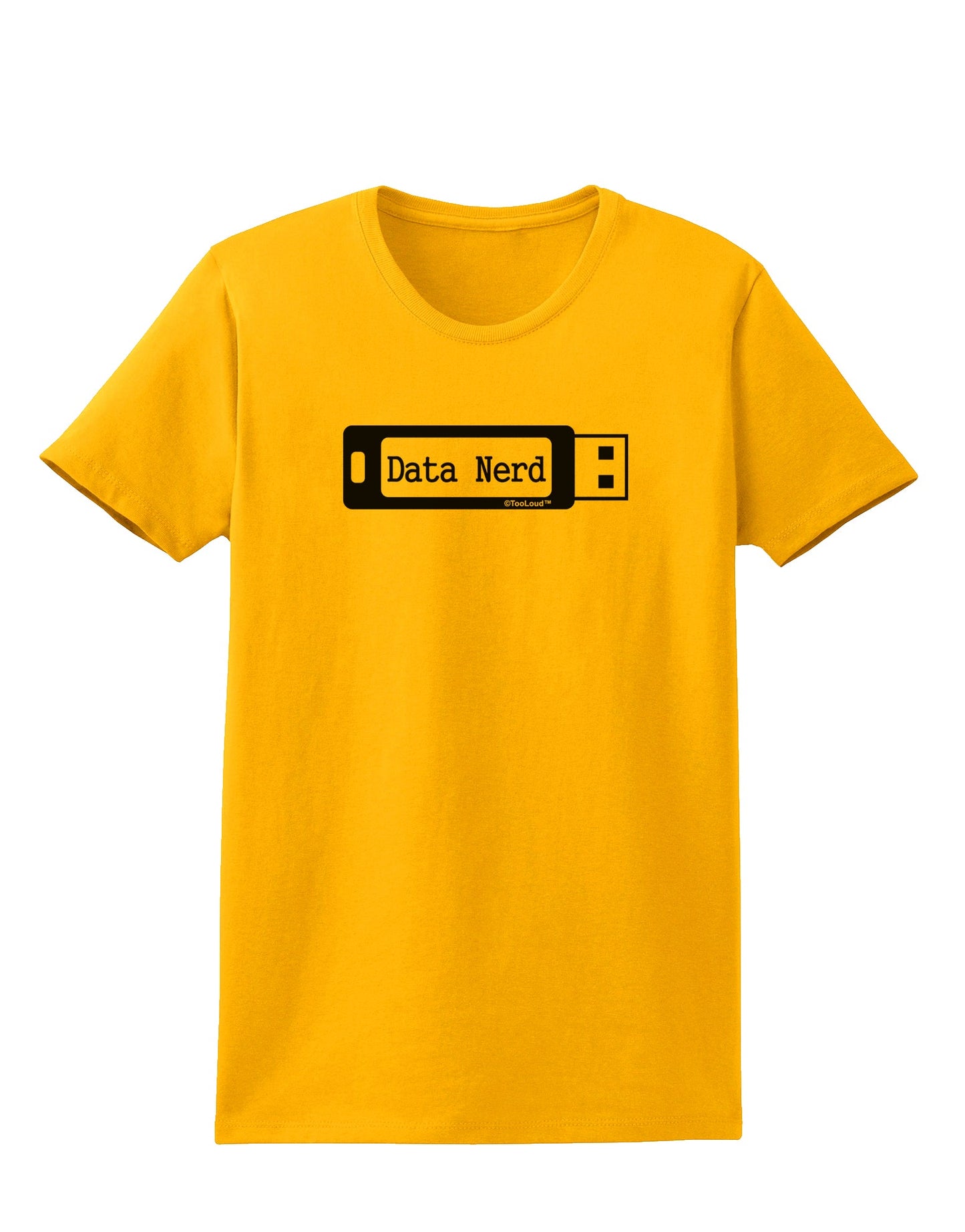 Data Nerd USB Womens T-Shirt by TooLoud-Womens T-Shirt-TooLoud-Gold-X-Small-Davson Sales