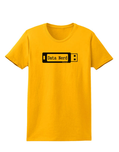 Data Nerd USB Womens T-Shirt by TooLoud-Womens T-Shirt-TooLoud-Gold-X-Small-Davson Sales