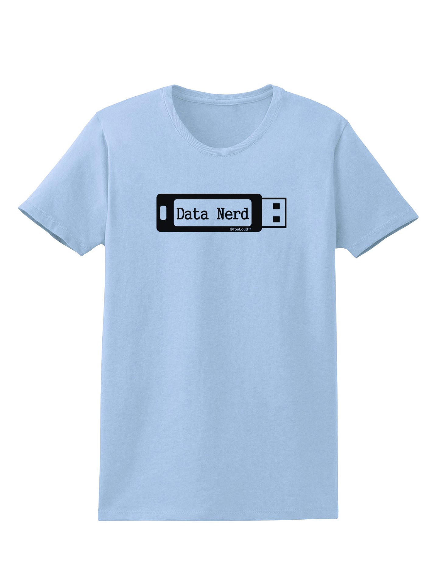 Data Nerd USB Womens T-Shirt by TooLoud-Womens T-Shirt-TooLoud-Light-Blue-X-Small-Davson Sales