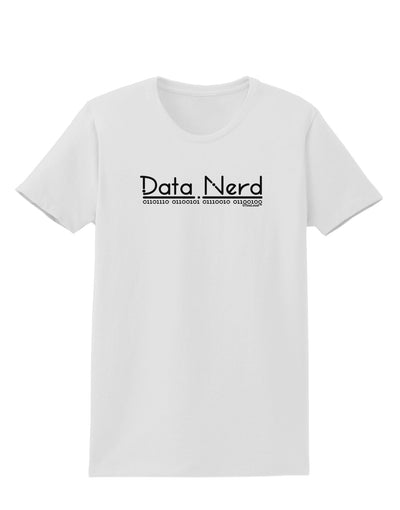 Data Nerd Womens T-Shirt by TooLoud-Womens T-Shirt-TooLoud-White-X-Small-Davson Sales