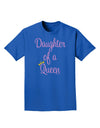 Daughter of a Queen - Matching Mom and Daughter Design Adult Dark T-Shirt by TooLoud-Mens T-Shirt-TooLoud-Royal-Blue-Small-Davson Sales