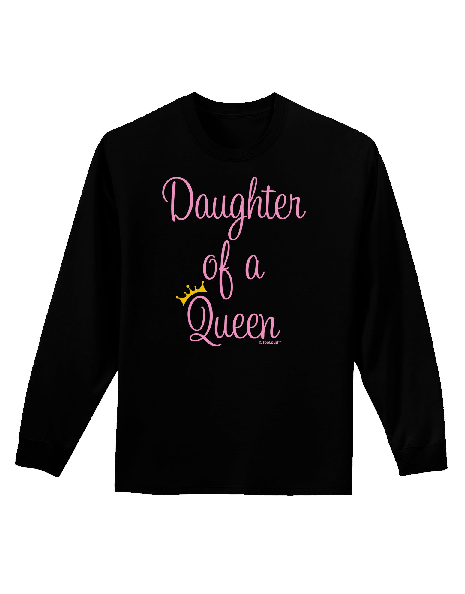 Daughter of a Queen - Matching Mom and Daughter Design Adult Long Sleeve Dark T-Shirt by TooLoud-TooLoud-Black-Small-Davson Sales