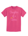 Daughter of a Queen - Matching Mom and Daughter Design Childrens Dark T-Shirt by TooLoud-Childrens T-Shirt-TooLoud-Sangria-X-Small-Davson Sales