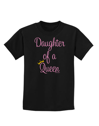 Daughter of a Queen - Matching Mom and Daughter Design Childrens Dark T-Shirt by TooLoud-Childrens T-Shirt-TooLoud-Black-X-Small-Davson Sales