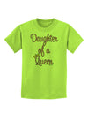 Daughter of a Queen - Matching Mom and Daughter Design Childrens T-Shirt by TooLoud-Childrens T-Shirt-TooLoud-Lime-Green-X-Small-Davson Sales