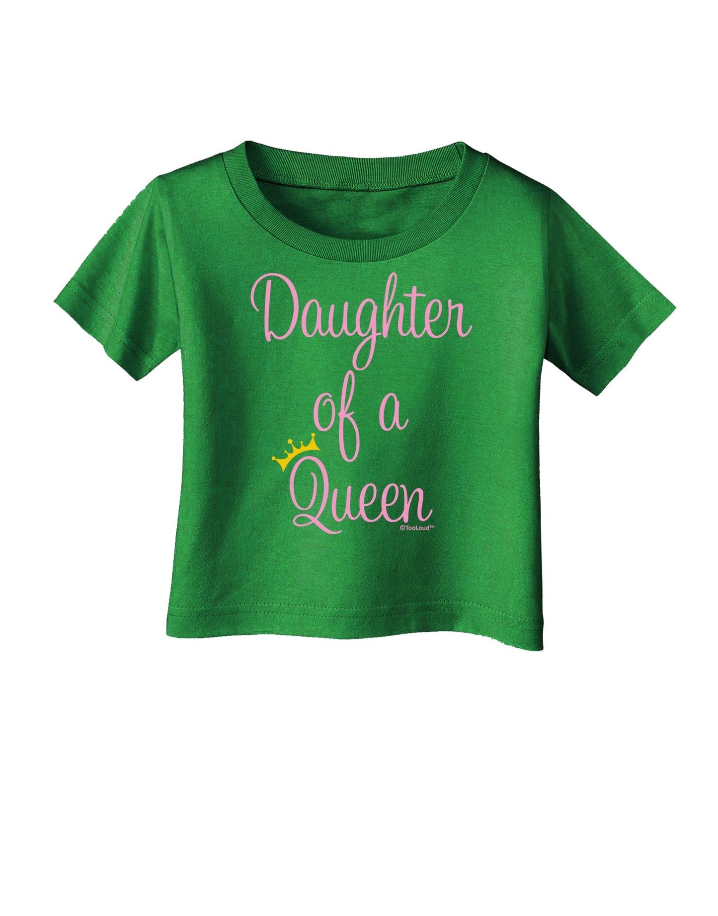 Daughter of a Queen - Matching Mom and Daughter Design Infant T-Shirt Dark by TooLoud-Infant T-Shirt-TooLoud-Clover-Green-06-Months-Davson Sales