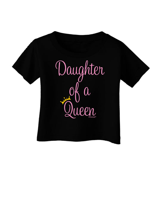 Daughter of a Queen - Matching Mom and Daughter Design Infant T-Shirt Dark by TooLoud-Infant T-Shirt-TooLoud-Black-06-Months-Davson Sales