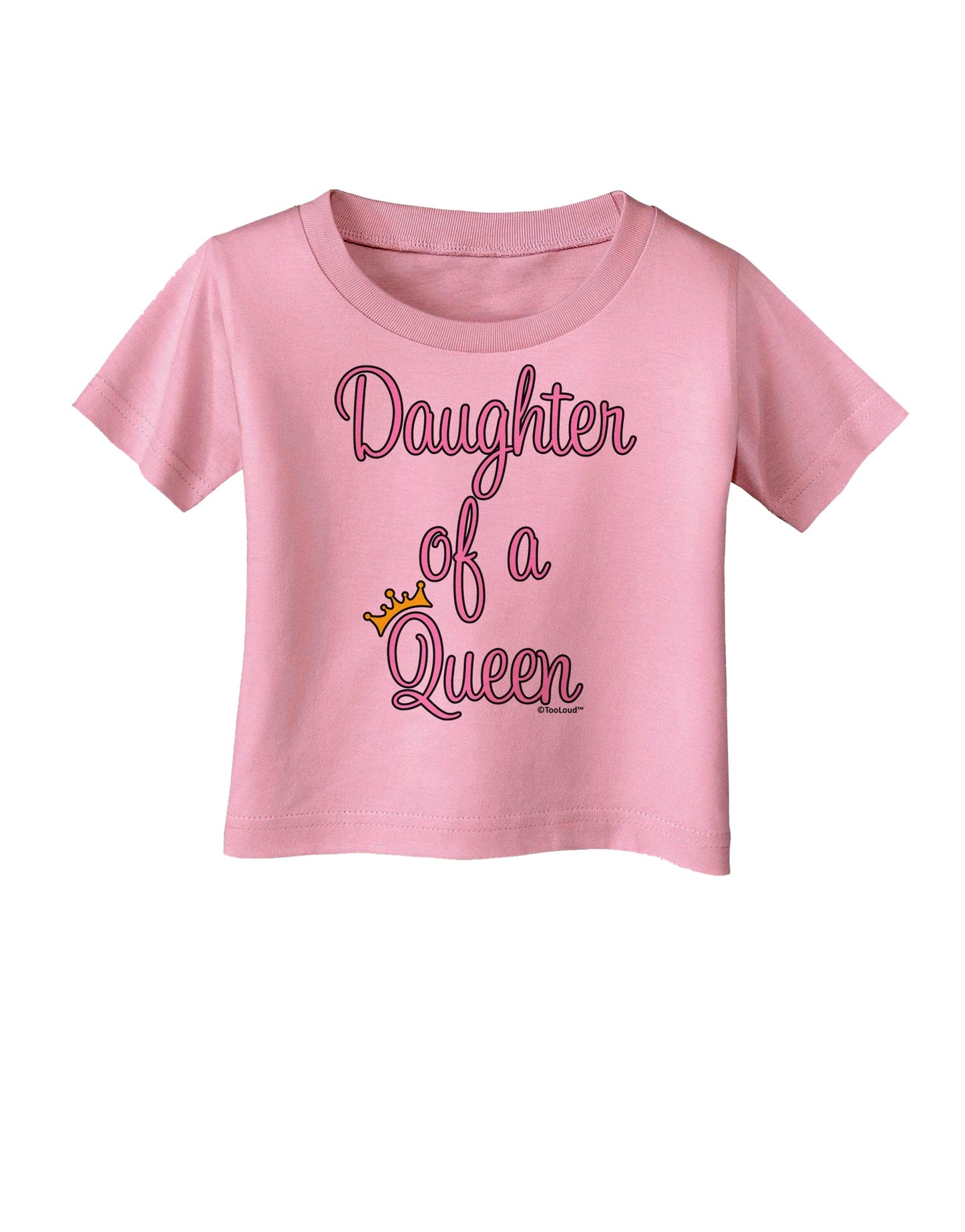 Daughter of a Queen - Matching Mom and Daughter Design Infant T-Shirt by TooLoud-Infant T-Shirt-TooLoud-Candy-Pink-06-Months-Davson Sales