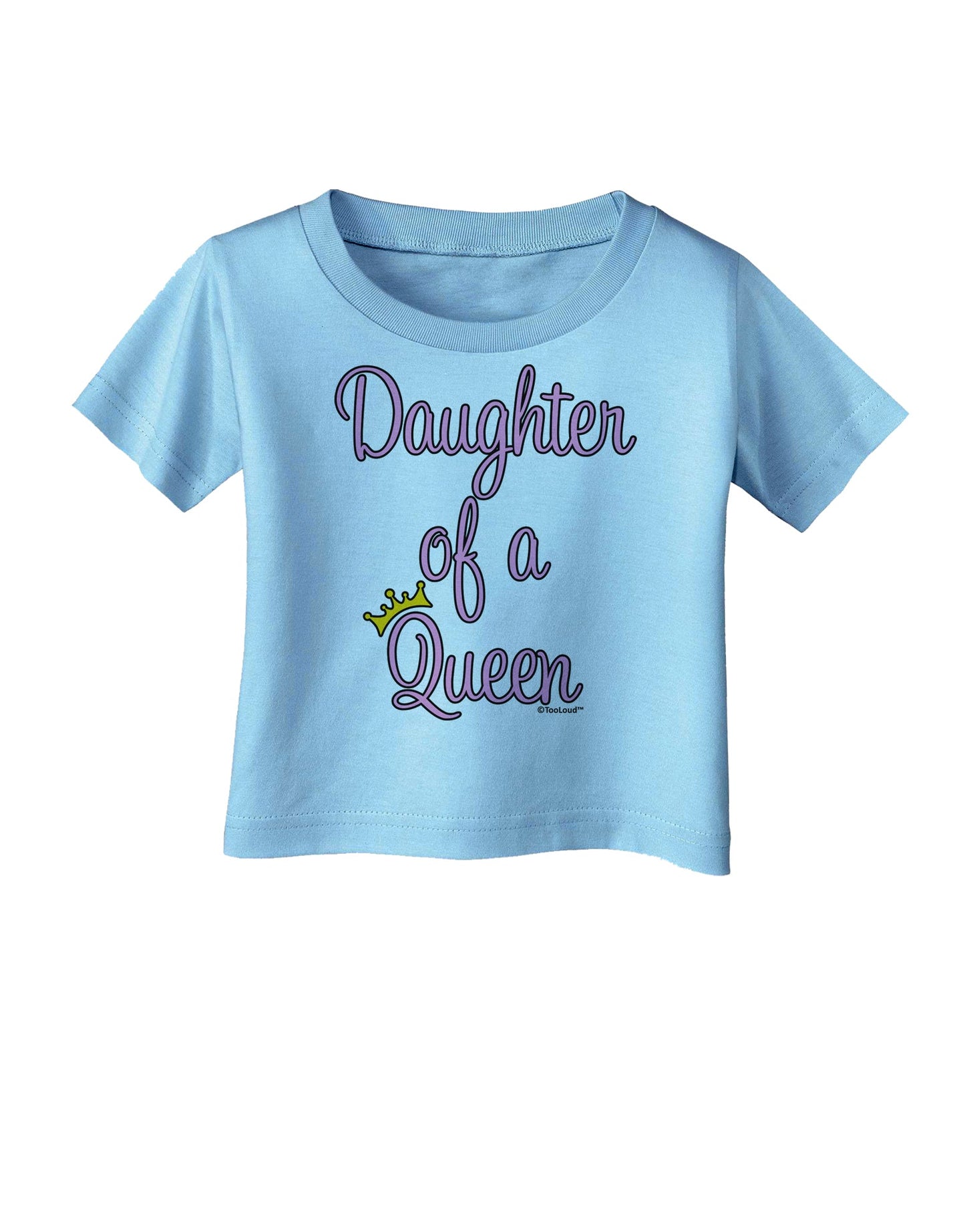 Daughter of a Queen - Matching Mom and Daughter Design Infant T-Shirt by TooLoud-Infant T-Shirt-TooLoud-Aquatic-Blue-06-Months-Davson Sales