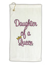 Daughter of a Queen - Matching Mom and Daughter Design Micro Terry Gromet Golf Towel 16 x 25 inch by TooLoud-Golf Towel-TooLoud-White-Davson Sales