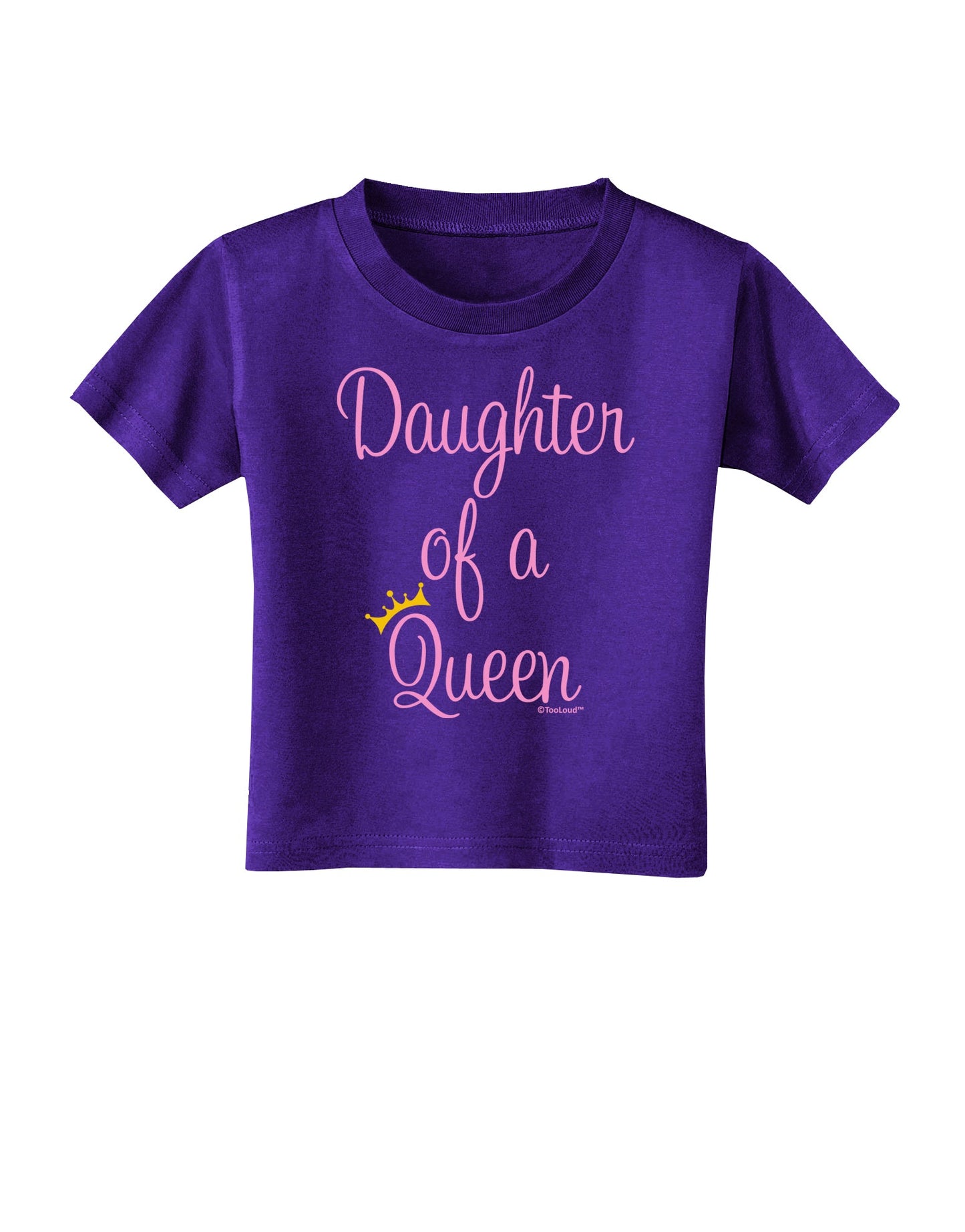 Daughter of a Queen - Matching Mom and Daughter Design Toddler T-Shirt Dark by TooLoud-Toddler T-Shirt-TooLoud-Purple-2T-Davson Sales