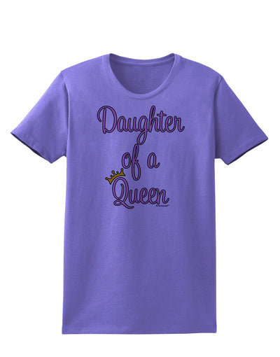 Daughter of a Queen - Matching Mom and Daughter Design Womens T-Shirt by TooLoud-Womens T-Shirt-TooLoud-Violet-X-Small-Davson Sales