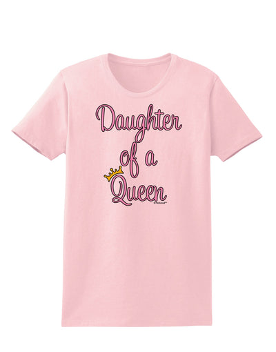 Daughter of a Queen - Matching Mom and Daughter Design Womens T-Shirt by TooLoud-Womens T-Shirt-TooLoud-PalePink-X-Small-Davson Sales