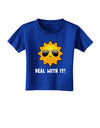 Deal With It Cute Sun Toddler T-Shirt Dark-Toddler T-Shirt-TooLoud-Royal-Blue-2T-Davson Sales