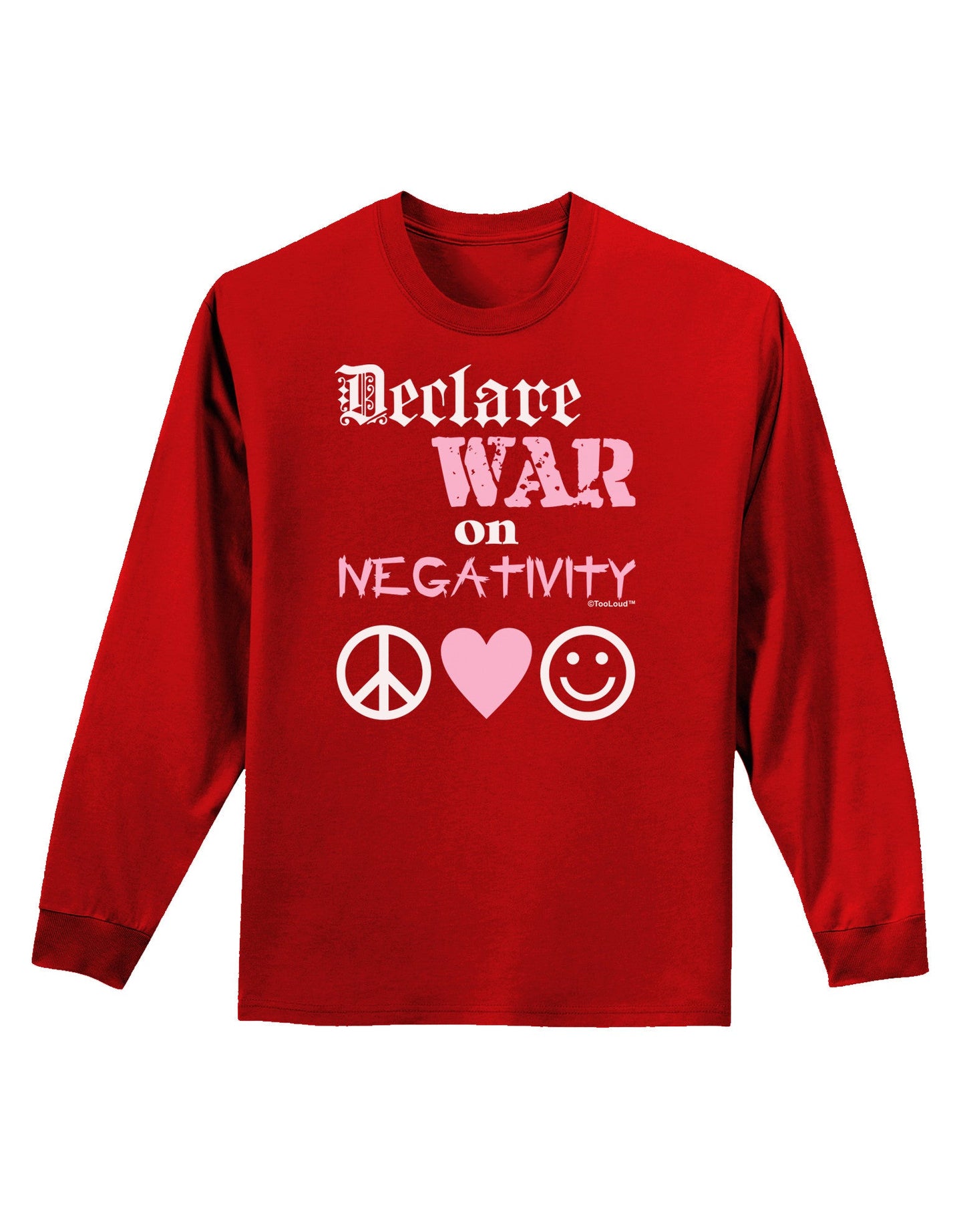 Declare War on Negativity Adult Long Sleeve Dark T-Shirt-TooLoud-Red-Small-Davson Sales