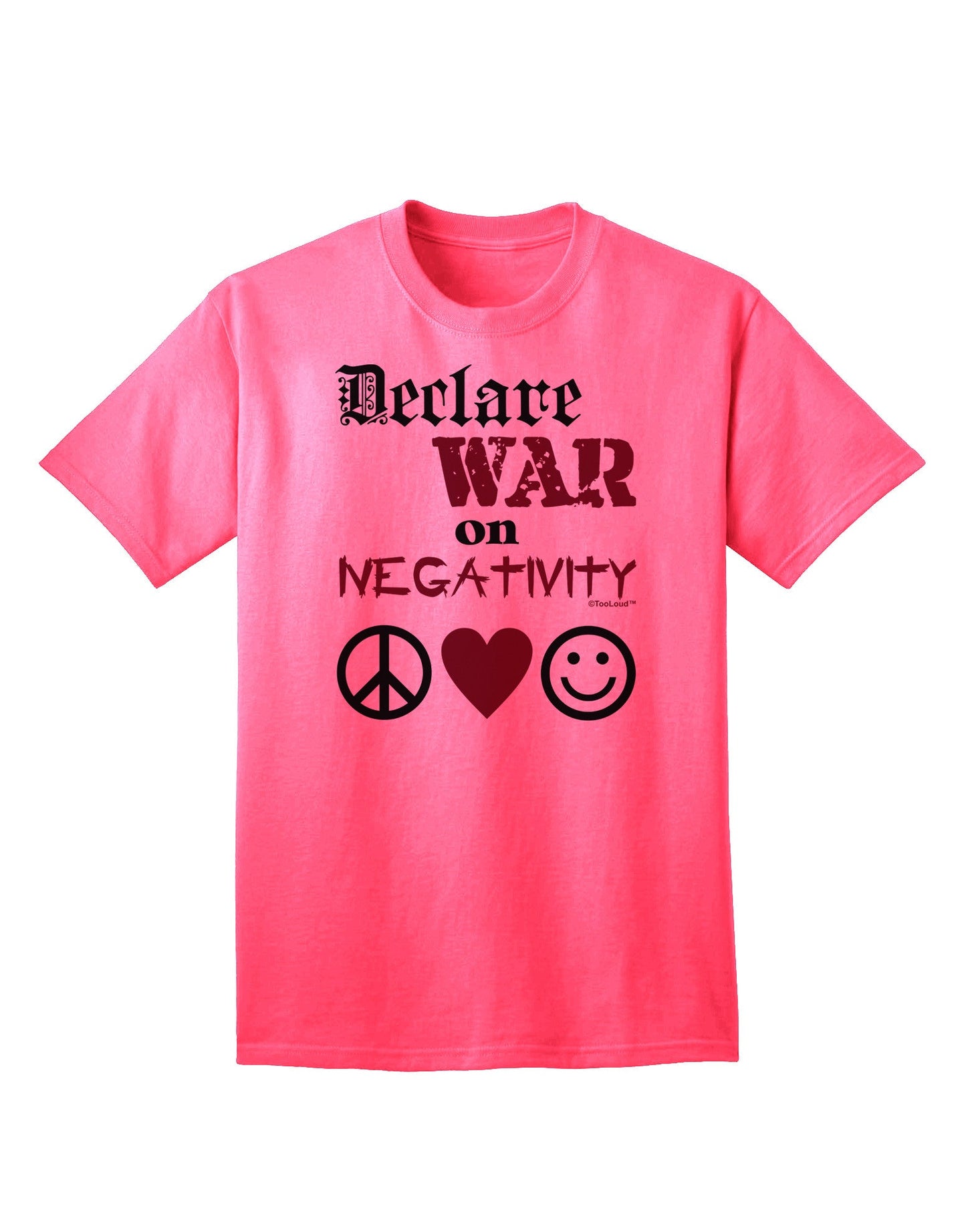 Declare War on Negativity Adult T-Shirt-Mens T-Shirt-TooLoud-Neon-Pink-Small-Davson Sales