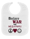 Declare War on Negativity Baby Bib by