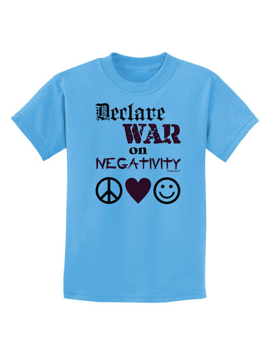 Declare War on Negativity Childrens T-Shirt-Childrens T-Shirt-TooLoud-Aquatic-Blue-X-Small-Davson Sales