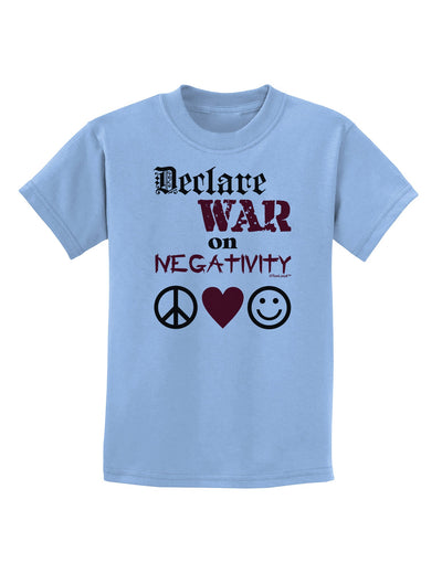 Declare War on Negativity Childrens T-Shirt-Childrens T-Shirt-TooLoud-Light-Blue-X-Small-Davson Sales