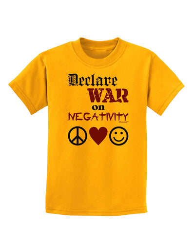 Declare War on Negativity Childrens T-Shirt-Childrens T-Shirt-TooLoud-Gold-X-Small-Davson Sales