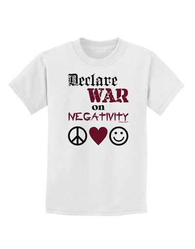 Declare War on Negativity Childrens T-Shirt-Childrens T-Shirt-TooLoud-White-X-Small-Davson Sales