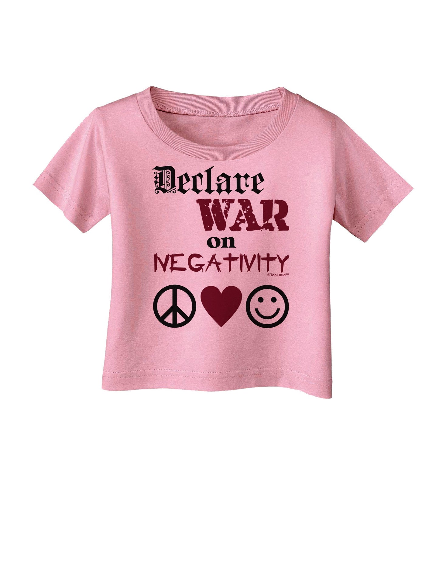 Declare War on Negativity Infant T-Shirt-Infant T-Shirt-TooLoud-Candy-Pink-06-Months-Davson Sales
