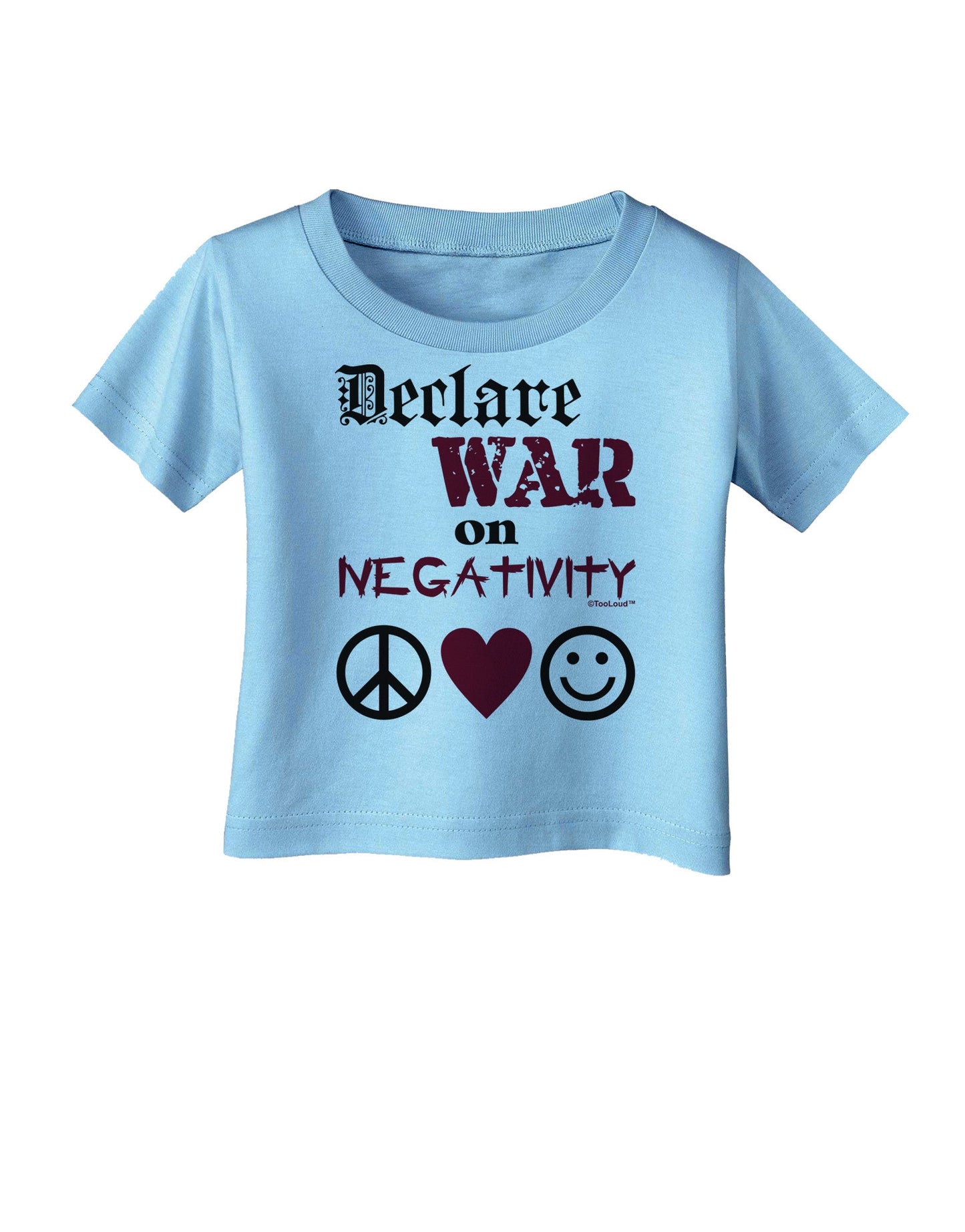 Declare War on Negativity Infant T-Shirt-Infant T-Shirt-TooLoud-Aquatic-Blue-06-Months-Davson Sales