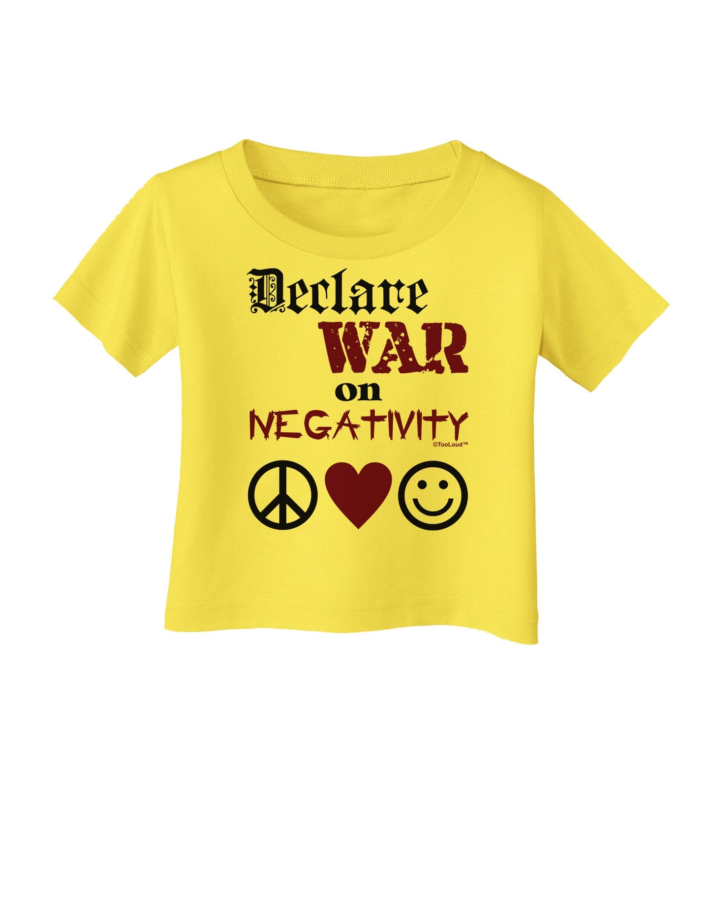 Declare War on Negativity Infant T-Shirt-Infant T-Shirt-TooLoud-Yellow-06-Months-Davson Sales