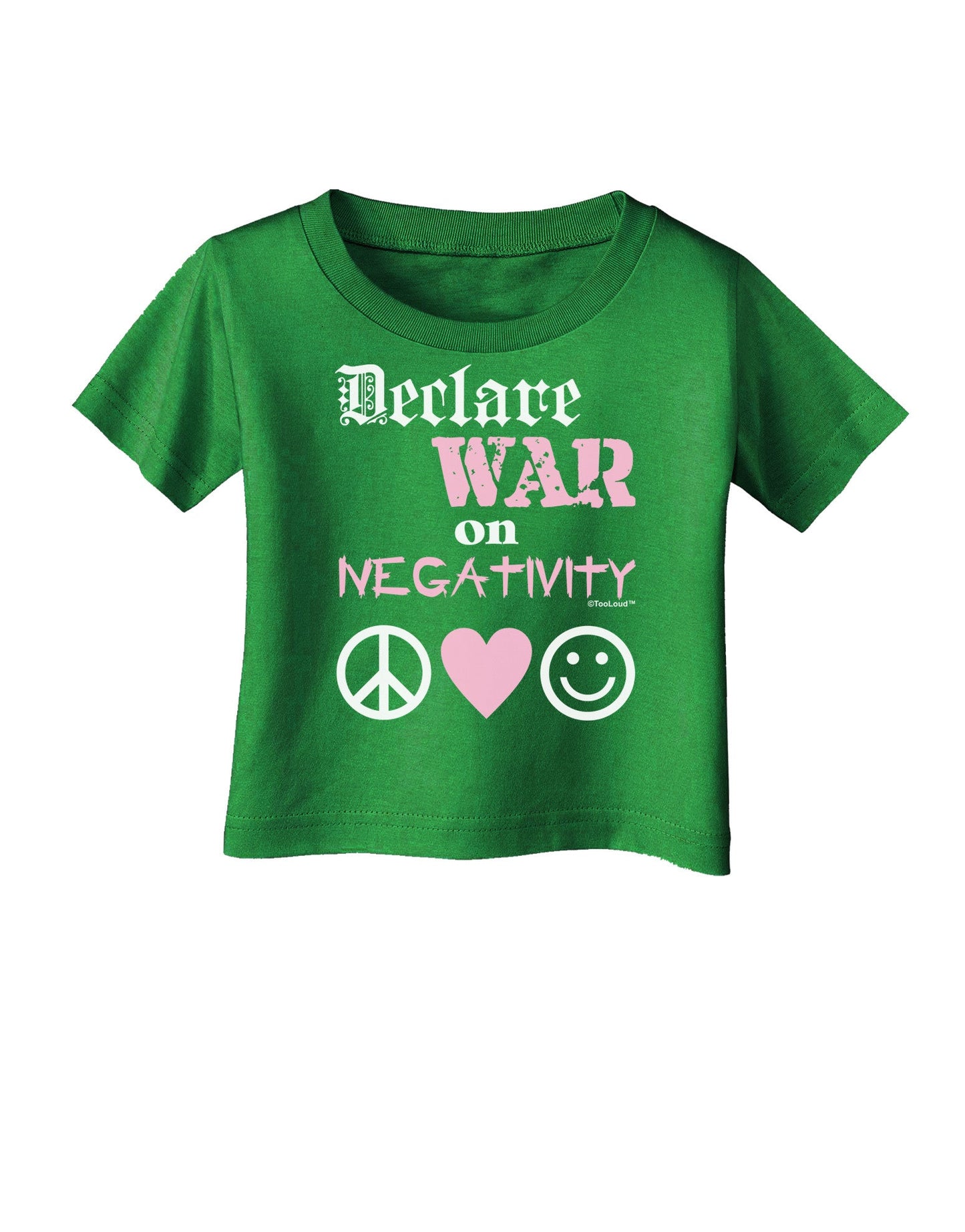 Declare War on Negativity Infant T-Shirt Dark by-Infant T-Shirt-TooLoud-Clover-Green-06-Months-Davson Sales
