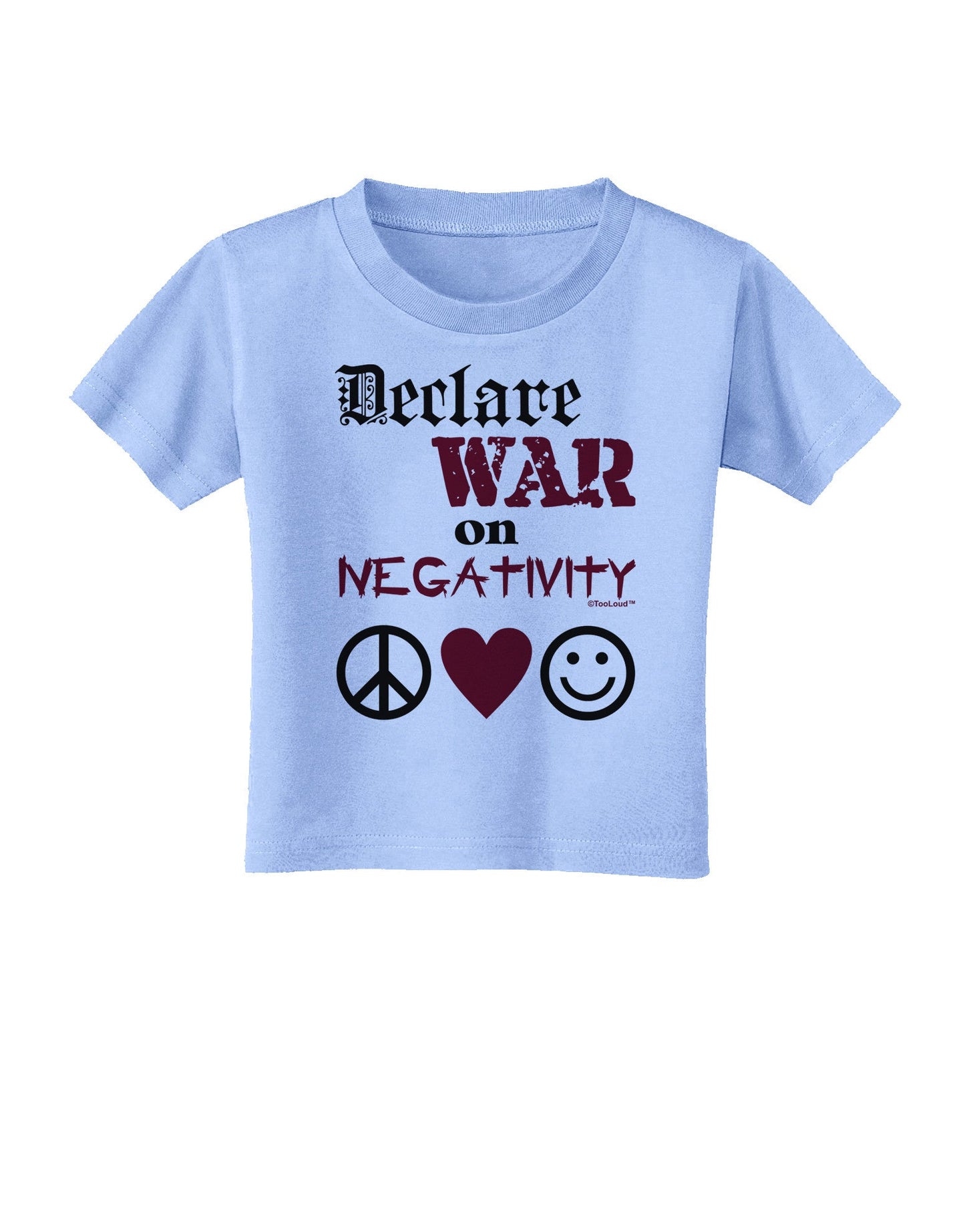 Declare War on Negativity Toddler T-Shirt-Toddler T-Shirt-TooLoud-Aquatic-Blue-2T-Davson Sales