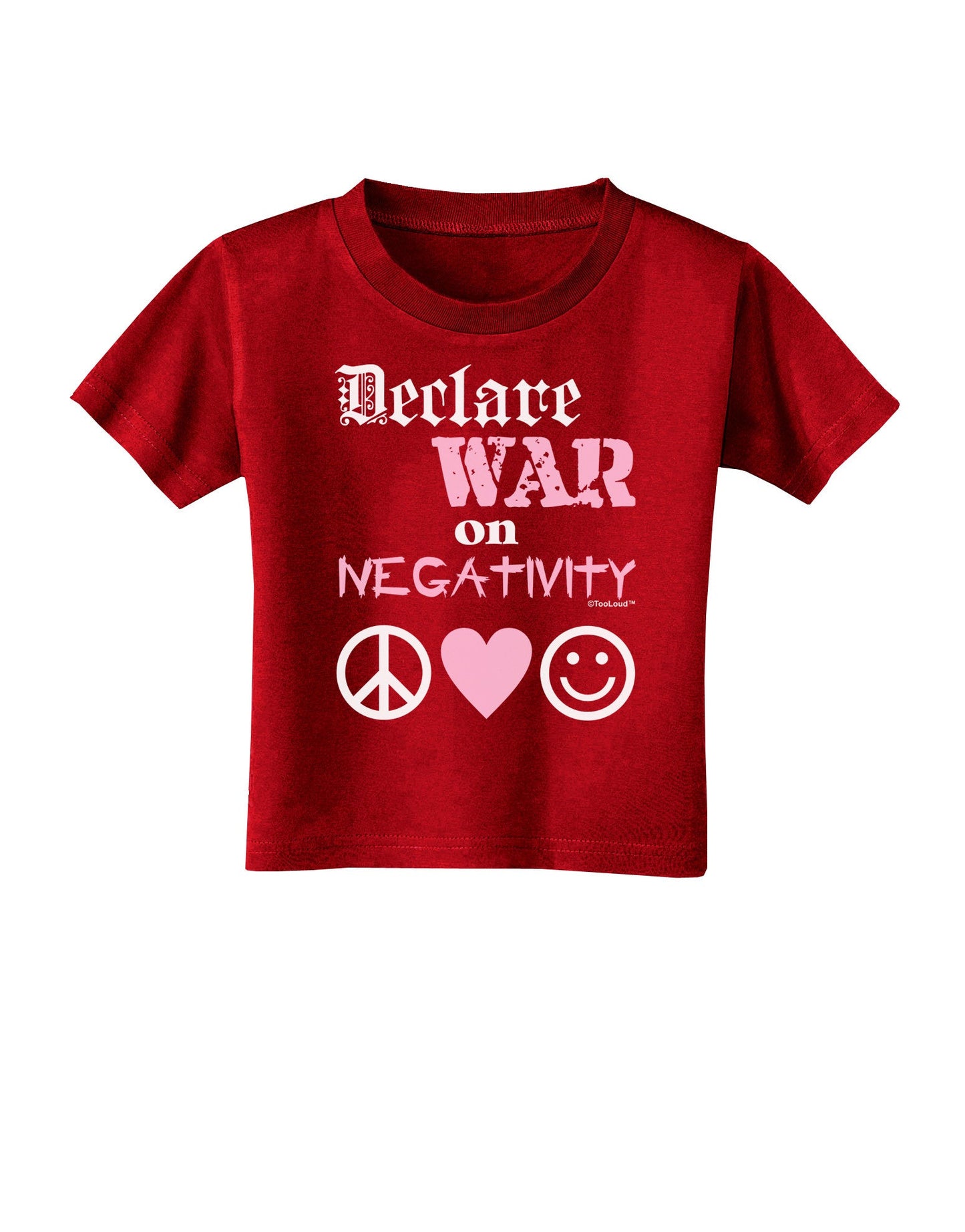 Declare War on Negativity Toddler T-Shirt Dark by-Toddler T-Shirt-TooLoud-Red-2T-Davson Sales