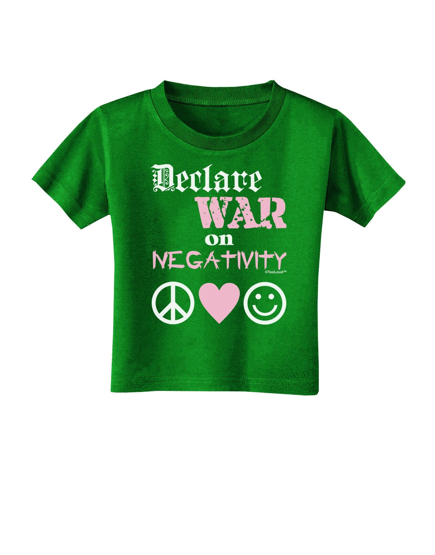 Declare War on Negativity Toddler T-Shirt Dark by-Toddler T-Shirt-TooLoud-Clover-Green-2T-Davson Sales