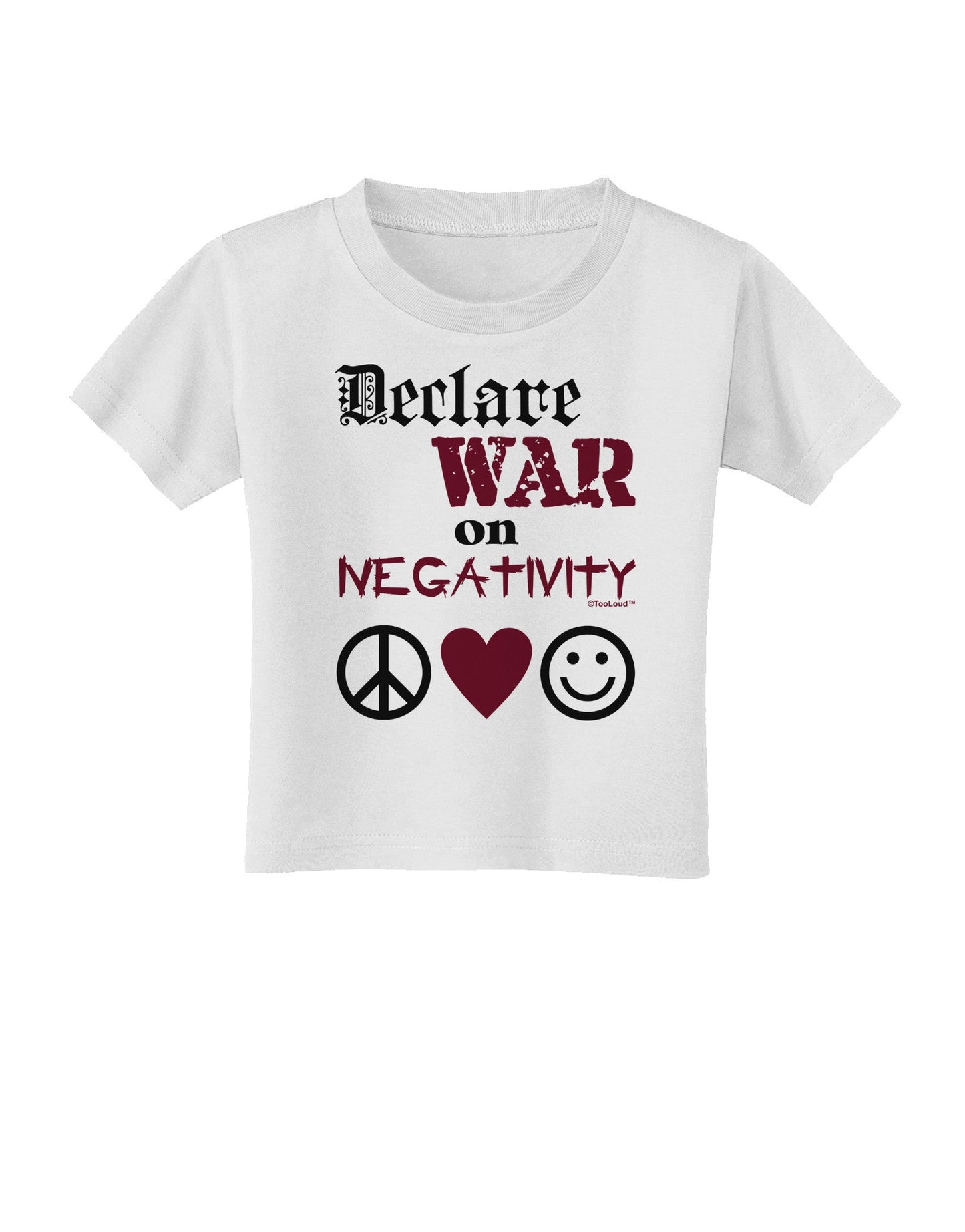 Declare War on Negativity Toddler T-Shirt-Toddler T-Shirt-TooLoud-White-2T-Davson Sales