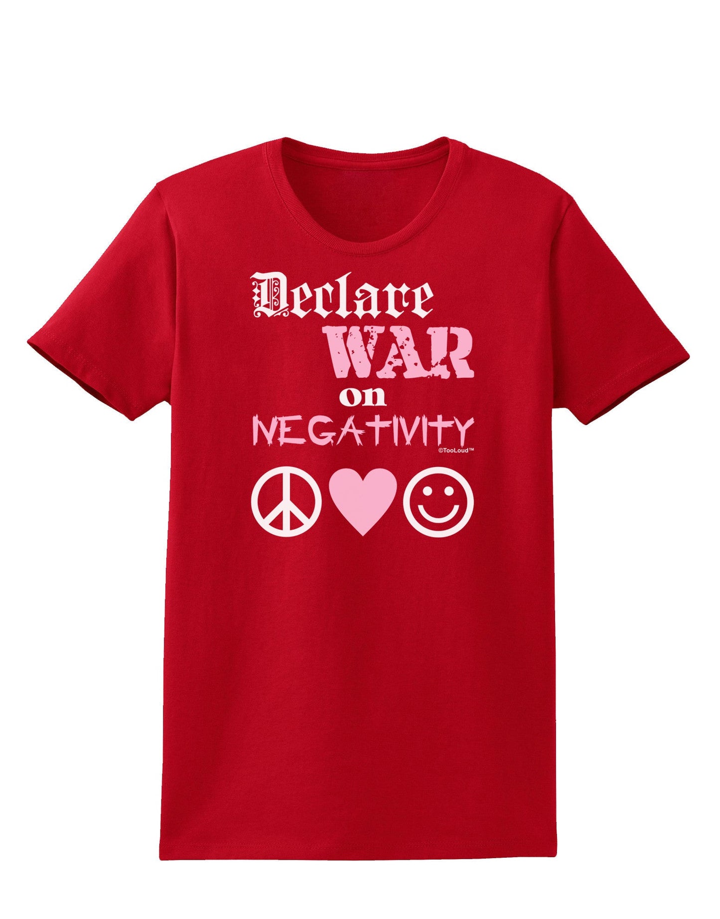 Declare War on Negativity Womens Dark T-Shirt-TooLoud-Red-X-Small-Davson Sales