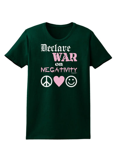 Declare War on Negativity Womens Dark T-Shirt-TooLoud-Forest-Green-Small-Davson Sales