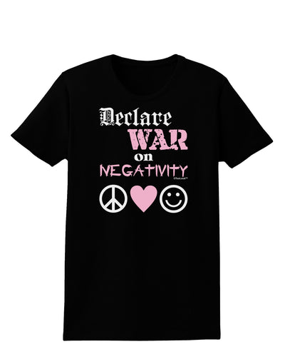 Declare War on Negativity Womens Dark T-Shirt-TooLoud-Black-X-Small-Davson Sales