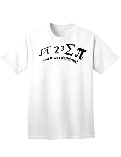 Delightful and Appetizing Adult T-Shirt - I Ate Sum Pi and It Was Absolutely Delicious-Mens T-shirts-TooLoud-White-Small-Davson Sales