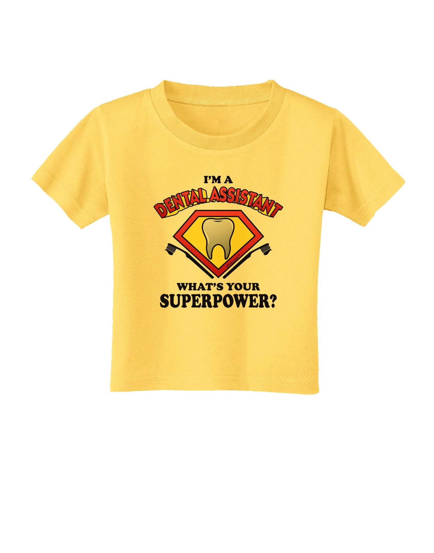 Dental Assistant - Superpower Toddler T-Shirt-Toddler T-Shirt-TooLoud-Yellow-2T-Davson Sales
