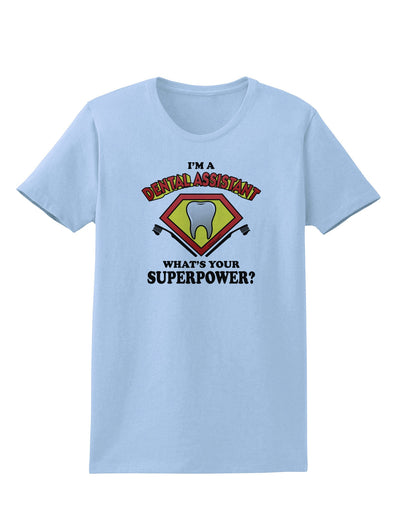 Dental Assistant - Superpower Womens T-Shirt-Womens T-Shirt-TooLoud-Light-Blue-X-Small-Davson Sales