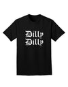 Dilly Dilly Beer Drinking Funny Adult Dark T-Shirt by TooLoud-Mens T-Shirt-TooLoud-Black-Small-Davson Sales