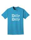 Dilly Dilly Beer Drinking Funny Adult Dark T-Shirt by TooLoud-Mens T-Shirt-TooLoud-Turquoise-Small-Davson Sales