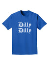 Dilly Dilly Beer Drinking Funny Adult Dark T-Shirt by TooLoud-Mens T-Shirt-TooLoud-Royal-Blue-Small-Davson Sales