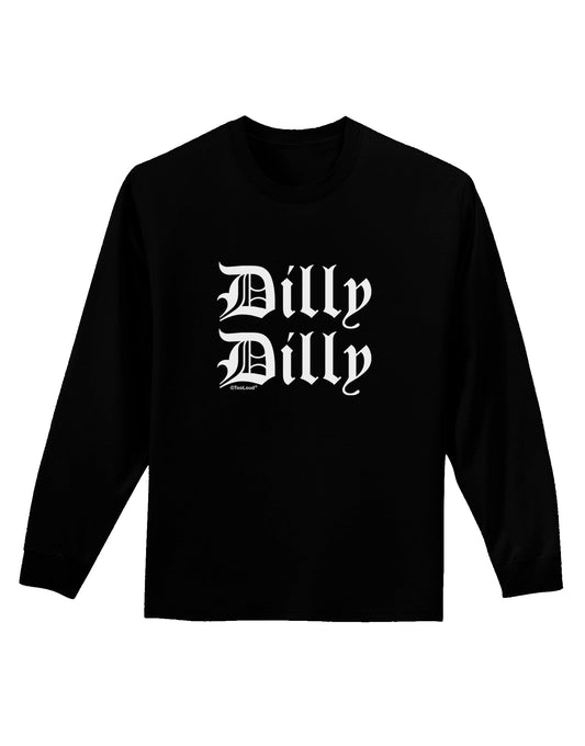 Dilly Dilly Beer Drinking Funny Adult Long Sleeve Dark T-Shirt by TooLoud-TooLoud-Black-Small-Davson Sales