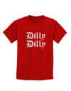 Dilly Dilly Beer Drinking Funny Childrens Dark T-Shirt by TooLoud-Childrens T-Shirt-TooLoud-Red-X-Small-Davson Sales