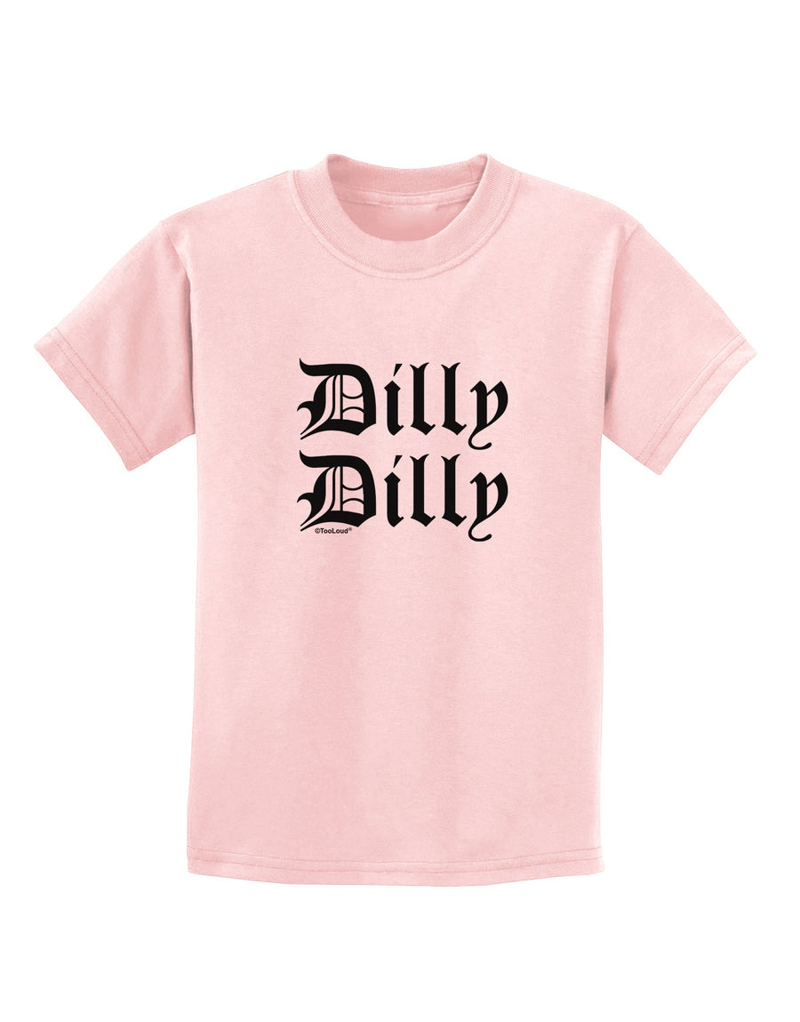 Dilly Dilly Beer Drinking Funny Childrens T-Shirt by TooLoud-Childrens T-Shirt-TooLoud-White-X-Small-Davson Sales