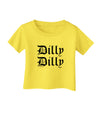 Dilly Dilly Beer Drinking Funny Infant T-Shirt by TooLoud-Infant T-Shirt-TooLoud-Yellow-06-Months-Davson Sales