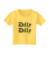 Dilly Dilly Beer Drinking Funny Toddler T-Shirt by TooLoud-Toddler T-Shirt-TooLoud-Yellow-2T-Davson Sales