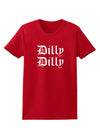 Dilly Dilly Beer Drinking Funny Womens Dark T-Shirt by TooLoud-Womens T-Shirt-TooLoud-Red-X-Small-Davson Sales