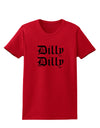 Dilly Dilly Beer Drinking Funny Womens T-Shirt by TooLoud-Womens T-Shirt-TooLoud-Red-X-Small-Davson Sales